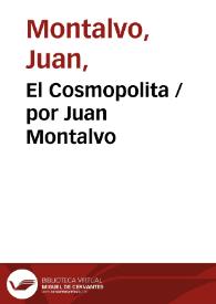 El Cosmopolita / por Juan Montalvo | Biblioteca Virtual Miguel de Cervantes