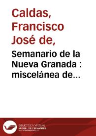 Semanario de la Nueva Granada : miscelánea de ciencias, literatura, artes e industrias | Biblioteca Virtual Miguel de Cervantes