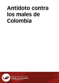 Antídoto contra los males de Colombia | Biblioteca Virtual Miguel de Cervantes