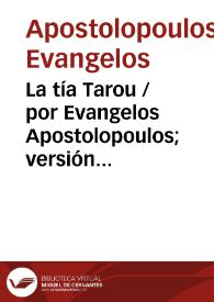 La tía Tarou / por Evangelos Apostolopoulos; versión española de Margot Luedecke | Biblioteca Virtual Miguel de Cervantes