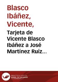 Tarjeta de Vicente Blasco Ibáñez a José Martínez Ruiz (Azorín). Valencia?, 1 de enero de 1894? | Biblioteca Virtual Miguel de Cervantes