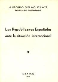 Los republicanos españoles ante la situación internacional | Biblioteca Virtual Miguel de Cervantes