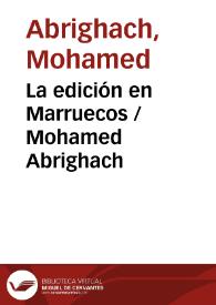 Publishing in Morocco / Mohamed Abrighach ; traducción de Christopher L. Anderson | Biblioteca Virtual Miguel de Cervantes