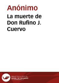 La muerte de Don Rufino J. Cuervo | Biblioteca Virtual Miguel de Cervantes