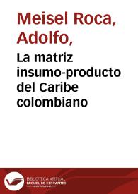 La matriz insumo-producto del Caribe colombiano | Biblioteca Virtual Miguel de Cervantes