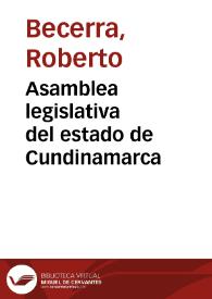 Asamblea legislativa del estado de Cundinamarca | Biblioteca Virtual Miguel de Cervantes