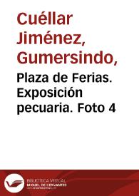Plaza de Ferias. Exposición pecuaria. Foto 4 | Biblioteca Virtual Miguel de Cervantes