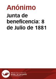 Junta de beneficencia: 8 de Julio de 1881 | Biblioteca Virtual Miguel de Cervantes