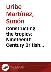 Constructing the tropics: Nineteenth Century British representations of Colombia | Biblioteca Virtual Miguel de Cervantes