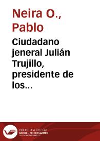 Ciudadano jeneral Julián Trujillo, presidente de los Estados Unidos de Colombia: 6 de Agosto de 1878 | Biblioteca Virtual Miguel de Cervantes