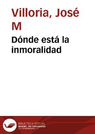 Dónde está la inmoralidad | Biblioteca Virtual Miguel de Cervantes