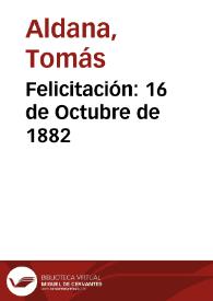 Felicitación: 16 de Octubre de 1882 | Biblioteca Virtual Miguel de Cervantes