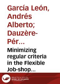 Minimizing regular criteria in the Flexible Job-shop Scheduling Problem | Biblioteca Virtual Miguel de Cervantes