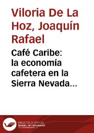 Café Caribe: la economía cafetera en la Sierra Nevada de Santa Marta | Biblioteca Virtual Miguel de Cervantes