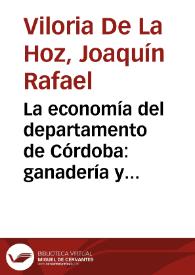 La economía del departamento de Córdoba: ganadería y minería como sectores claves | Biblioteca Virtual Miguel de Cervantes