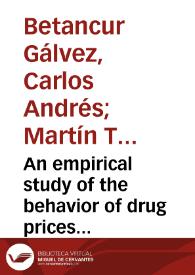 An empirical study of the behavior of drug prices unfunded by RDL 16/2012 in Spain = Estudio empírico del comportamiento de los precios de los medicamentos desfinanciados por el RDL 16/2012 en España | Biblioteca Virtual Miguel de Cervantes