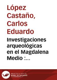 Investigaciones arqueológicas en el Magdalena Medio : cuenca del río Carare (Departamento de Santander) | Biblioteca Virtual Miguel de Cervantes