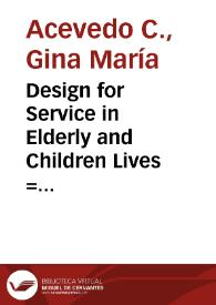 Design for Service in Elderly and Children Lives = Diseño de Servicio en las vidas de los adultos mayores y de los niños | Biblioteca Virtual Miguel de Cervantes