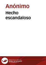 Hecho escandaloso | Biblioteca Virtual Miguel de Cervantes