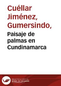 Paisaje de palmas en Cundinamarca | Biblioteca Virtual Miguel de Cervantes
