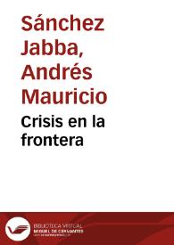 Crisis en la frontera | Biblioteca Virtual Miguel de Cervantes