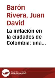 La inflación en la ciudades de Colombia: una evaluación de la paridad del poder adquisitivo | Biblioteca Virtual Miguel de Cervantes