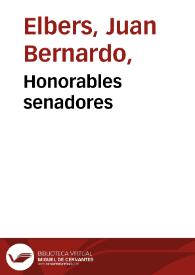 Honorables senadores | Biblioteca Virtual Miguel de Cervantes