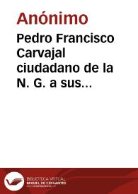Pedro Francisco Carvajal ciudadano de la N. G. a sus conciudadanos: 31 de Julio de 1836 | Biblioteca Virtual Miguel de Cervantes