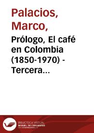 Prólogo, El café en Colombia (1850-1970) - Tercera edición | Biblioteca Virtual Miguel de Cervantes
