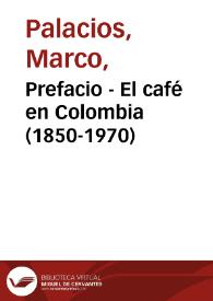 Prefacio - El café en Colombia (1850-1970) | Biblioteca Virtual Miguel de Cervantes