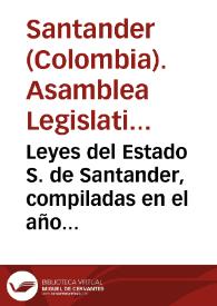 Leyes del Estado S. de Santander, compiladas en el año de 1881 | Biblioteca Virtual Miguel de Cervantes