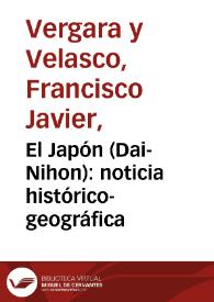 El Japón (Dai-Nihon): noticia histórico-geográfica | Biblioteca Virtual Miguel de Cervantes