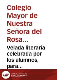 Velada literaria celebrada por los alumnos, para festejar el santo del señor Rector Rafael María Carrasquilla | Biblioteca Virtual Miguel de Cervantes