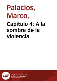 Capítulo 4: A la sombra de la violencia | Biblioteca Virtual Miguel de Cervantes