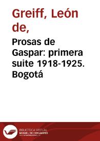 Prosas de Gaspar: primera suite 1918-1925. Bogotá | Biblioteca Virtual Miguel de Cervantes