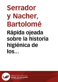 Rápida ojeada sobre la historia higiénica de los pueblos e influencia de la política y religion en sus progresos / por Bartolomé Serrador y Nacher | Biblioteca Virtual Miguel de Cervantes