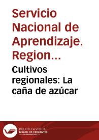Cultivos regionales: La caña de azúcar | Biblioteca Virtual Miguel de Cervantes