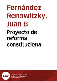 Proyecto de reforma constitucional | Biblioteca Virtual Miguel de Cervantes