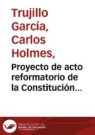 Proyecto de acto reformatorio de la Constitución Política de Colombia | Biblioteca Virtual Miguel de Cervantes