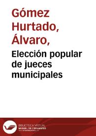 Elección popular de jueces municipales | Biblioteca Virtual Miguel de Cervantes