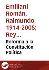 Reforma a la Constitución Política | Biblioteca Virtual Miguel de Cervantes