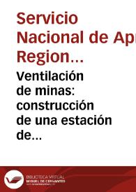 Ventilación de minas: construcción de una estación de medidas de ventilación - Módulo No. 3 | Biblioteca Virtual Miguel de Cervantes