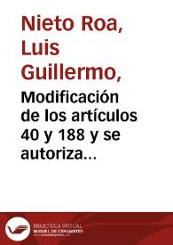 Modificación de los artículos 40 y 188 y se autoriza la creación de los Notarios de Fé Pública | Biblioteca Virtual Miguel de Cervantes