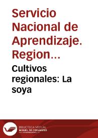 Cultivos regionales: La soya | Biblioteca Virtual Miguel de Cervantes