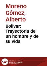 Bolívar: Trayectoria de un hombre y de su vida | Biblioteca Virtual Miguel de Cervantes