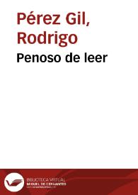 Penoso de leer | Biblioteca Virtual Miguel de Cervantes