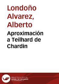 Aproximación a Teilhard de Chardin | Biblioteca Virtual Miguel de Cervantes