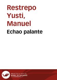 Echao palante | Biblioteca Virtual Miguel de Cervantes