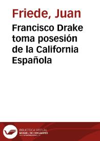 Francisco Drake toma posesión de la California Española | Biblioteca Virtual Miguel de Cervantes