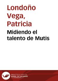 Midiendo el talento de Mutis | Biblioteca Virtual Miguel de Cervantes